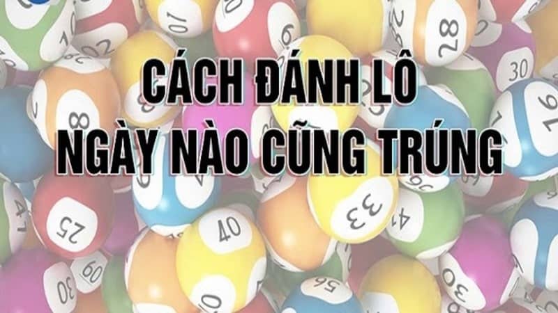 Cách đánh lô dễ trúng – Bật mí mẹo chiến thắng ở trò chơi xổ số Cách đánh lô dễ trúng – Bật mí mẹo chiến thắng ở trò chơi xổ số