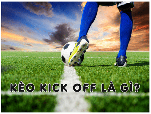 Kèo kick off – S666 những thông tin giải mã đầy hấp dẫn Kèo kick off – S666 những thông tin giải mã đầy hấp dẫn