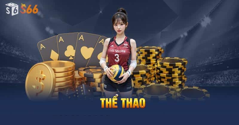 Thể Thao S666 – Cá Cược Và Dõi Theo Từng Nhịp Vận Động Thể Thao S666 – Cá Cược Và Dõi Theo Từng Nhịp Vận Động