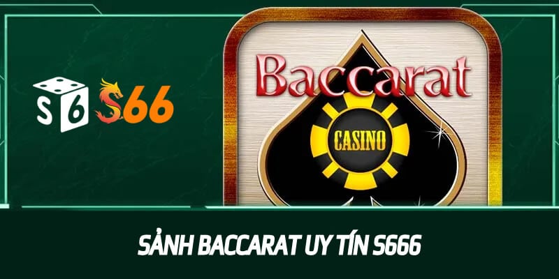 Sảnh Baccarat Uy Tín S6666 – Game Đỉnh Cao Không Thể Bỏ Lỡ! Sảnh Baccarat Uy Tín S6666 – Game Đỉnh Cao Không Thể Bỏ Lỡ!