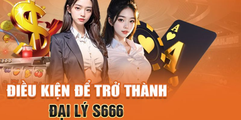 Hợp Tác Đại Lý S666 – Hướng Dẫn Đăng Ký Để Nhận Hoa Hồng Khủng Hợp Tác Đại Lý S666 – Hướng Dẫn Đăng Ký Để Nhận Hoa Hồng Khủng